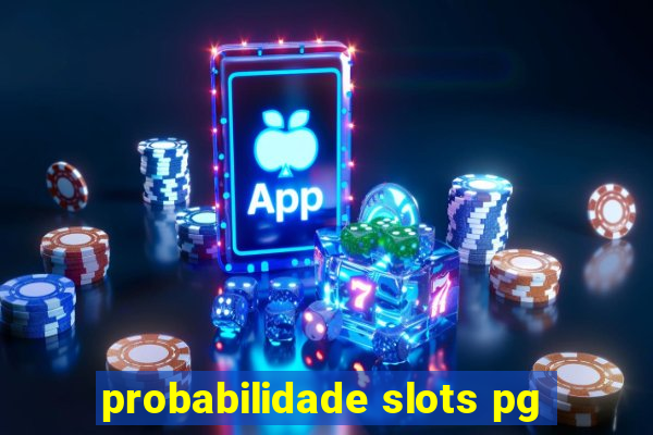 probabilidade slots pg